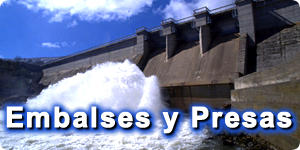 Embalses y Presas